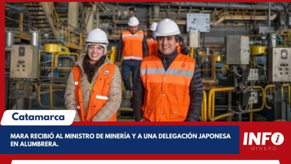 MARA RECIBIO AL MINISTERIO DE MINERIA Y A UNA DELEGACIÓN JAPONESA EN ALUMBRERA.