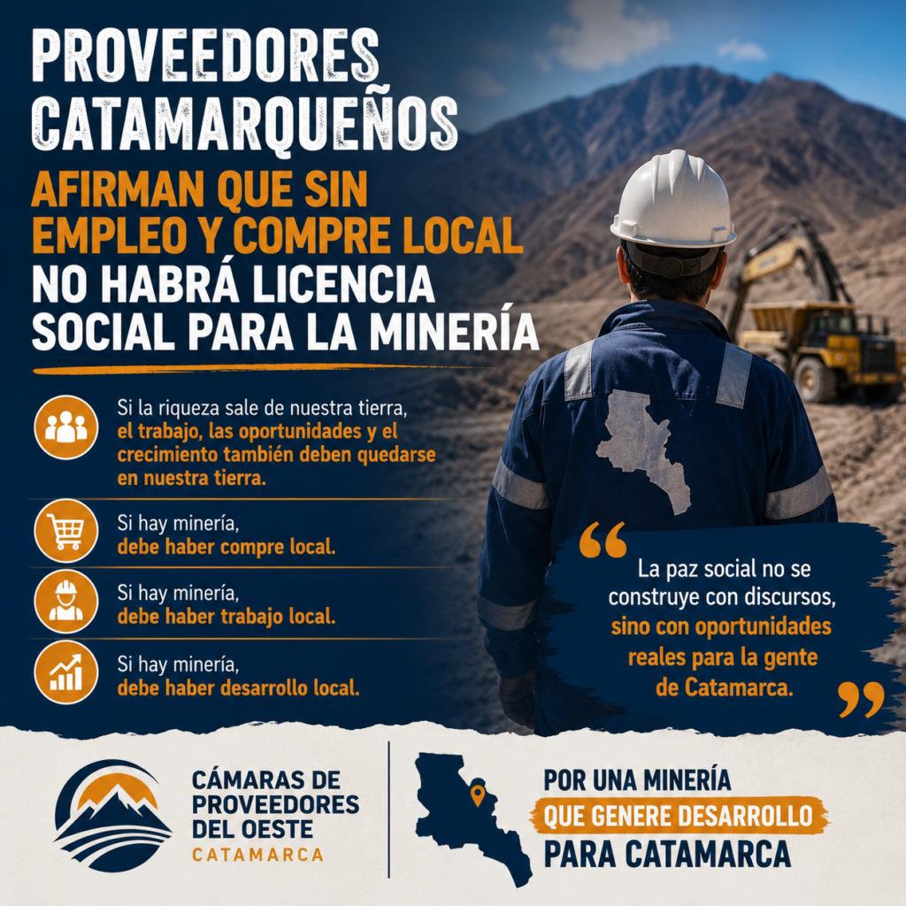 PROVEEDORES CATAMARQUEÑOS AFIRMAN QUE SIN EMPLEO Y COMPRE LOCAL NO HABRÁ LICENCIA SOCIAL PARA LA MINERÍA.